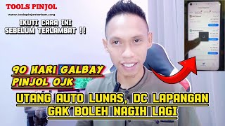 90 hari galbay pinjol utang auto lunas 90 hari dc lapangan gak boleh nagih