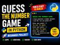Build a Guess The Number Game in Python | Beginner Project Python Project for Beginners: