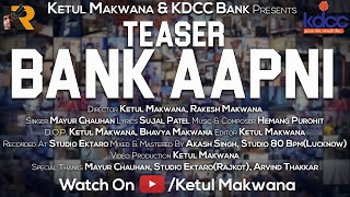 BANK AAPNI Teaser | KDCC Bank | Ketul Makwana | Mayur Chauhan | Sujal Patel | Hemang Purohit