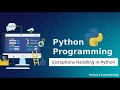Exceptions Handling in Python - Tutorial 11