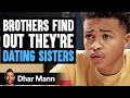 BROTHERS Find Out They're DATING SISTERS, What Happens Is Shocking | Dhar Mann Studios