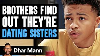 BROTHERS Find Out They're DATING SISTERS, What Happens Is Shocking | Dhar Mann S