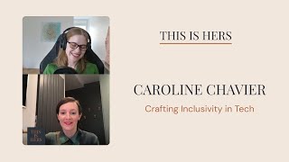 Episode 1: Caroline Chavier - Crafting Inclusivity in Tech