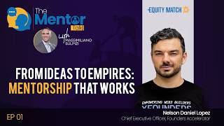 Nelson Daniel Lopez: Traction, Execution & Mentorship for Startup Growth | The Mentor Talk