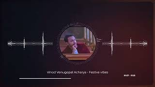 Vinod Venugopal Acharya -  Festive Vibes ( Official Visualizer )