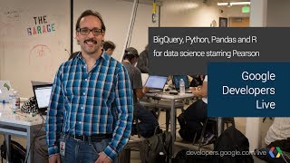 BigQuery, IPython, Pandas and R for data science, starring Pearson