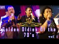 Golden Oldies Of The 70'S Live in Concert || Vol 1