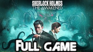 SHERLOCK HOLMES THE AWAKENED Gameplay Walkthrough FULL GAME (4K 60FPS) No Commentary