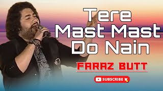 Tere Mast Mast Do Nain | Faraz Butt | Love Song | Gaane Shaane