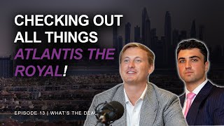 What's the Deal Episode 13: Checking out all Things Atlantis the Royal!