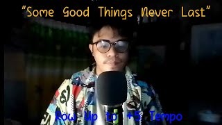 Some Good Things Never Last - Barry Manilow (Cover By: Albert E.)