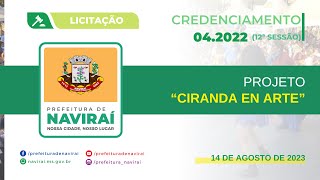 Credenciamento 04.2022 (12ª Sessão): Licitação Gravada em 14 de agosto de 2023 - Naviraí