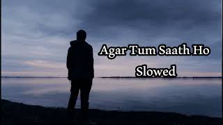 Agar Tum Saath Ho - Slowed and Reverbed | Arijit Singh | Slow Cloud
