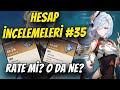 RATE YOK Kİ HİÇBİRİNDE | HESAP İNCELEMELERİ #35 | Genshin Impact Türkçe