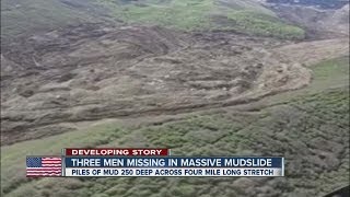 3 men missing after huge mudslide ID'd