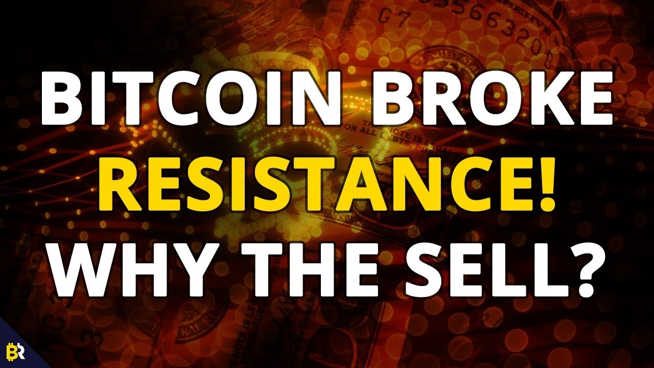 #Bitcoin Breaks Resistance - Why The Sell? (Technical Analysis) - YouTube