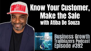 Know Your Customer, Make the Sale with Atiba De Souza