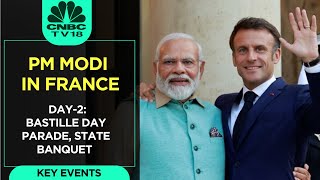 PM Modi In France | PM Modi Day-2 Visit To France | Key Events | Bastille Day Parade | CNBC TV18