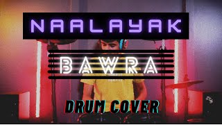 Naalayak - Bawra (Drum cover)