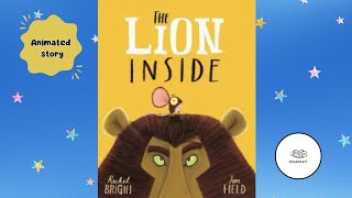 Animated Story: THE LION INSIDE by Rachel Bright & Jim Field (READ ALOUD)