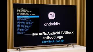 How to Fix Android TV Stuck on Boot Logo | Easy TV Boot Loop Fix