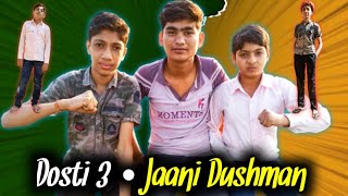 Dosti Pt.3 | Jaani Dushman | Priyanshu Kumar Specials