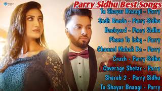 Parry Sidhu All Songs 2021 | Parry Sidhu Jukebox | Parry Sidhu Non Stop Hits | All New Punjabi Mp3