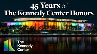 45 years of The Kennedy Center Honors
