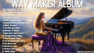 WAY MAKER | Powerful Worship Songs of trust, and victory, reminding us that God always makes a way