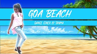 Goa Beach dance cover | Tony Kakkar | Neha Kakkar | Goa wale beach pe dance | Dance cover by Tanima