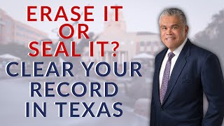 Clear Your Record In Texas Criminal Record Sealing Explained