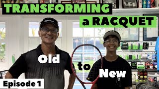 Racquet Customization [Frame Transformation \u0026 Transition - Episode 1]