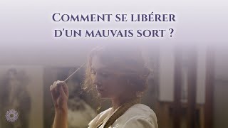 ☯ COMMENT SE LIBÉRER D'UN MAUVAIS SORT ?