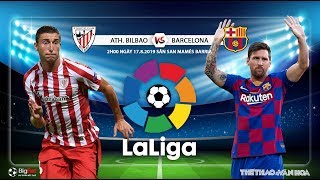 [TRỰC TIẾP] Ath Bilbao vs Barcelona (2h00 ngày 17/8). Vòng 1 La Liga. Trực tiếp BĐTV, SSPORT