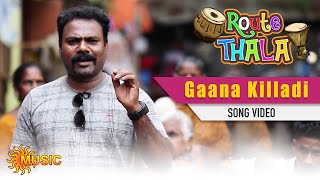 Route Thala - Gaana Killadi Song | Sun Music | ரூட்டுதல | Tamil Gana Songs