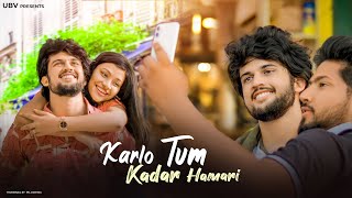 Karlo Tum Kadar Hamari | Salman Ali | Sad Love Story | Pyar Tumse | Unknown Boy Varun