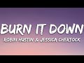 Robin Hustin & Jessica Chertock - Burn it Down  (Lyrics)