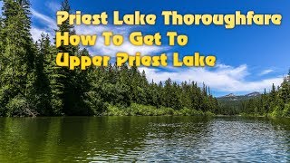 Priest Lake Thoroughfare - How to get to Upper Priest Lake Idaho