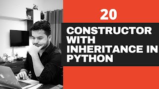 #20- Constructor With Inheritance In Python- Python Tutorials For Beginners