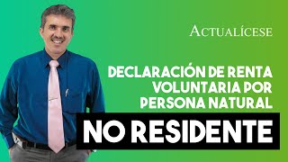 Declaración de renta voluntaria por persona natural no residente