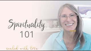 Spirituality 101: What Spirituality is and How to Align with Your Spiritual Self Every Day