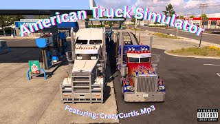 {ATS} American Truck Simulator (Feat: CrazyCurtis.MP4)