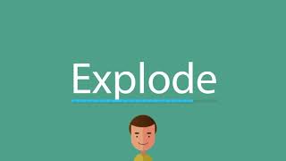 How to say Explode