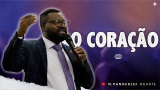 O coração | Pr. Vanderlei Duarte