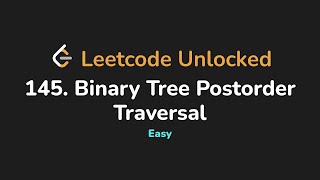 145. Binary Tree Postorder Traversal | Leetcode Unlocked - Python