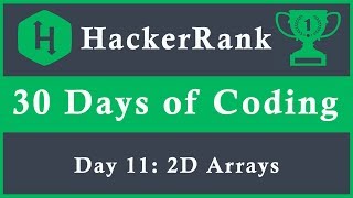 Day 11: 2D Arrays | 30 Days of Coding | HackerRank | Java Language