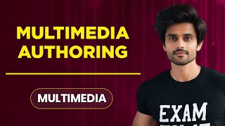 Multimedia Authoring in Multimedia | What is Multimedia Authoring | Authoring Tools | Exam Time