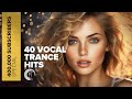 400,000 SUBSCRIBERS SPECIAL - 40 VOCAL TRANCE HITS [FULL ALBUM]