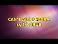 Ubuntu: Can't add Fedora 14 to grub (3 Solutions!!)