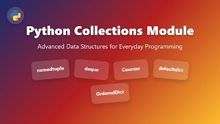 Python Collections Module: Master Advanced Data Structures!